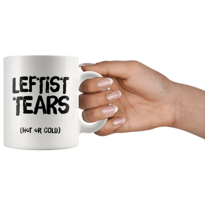 Republican Gift - Leftist Tears Hot Or Cold Political Conservative Coffee Mug 11 oz