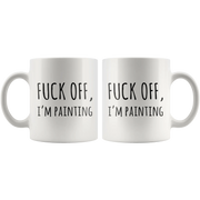 F*** Off I'm Painting Sarcastic Artist Appreciation Coffee Mug 11 oz -Closed Up View