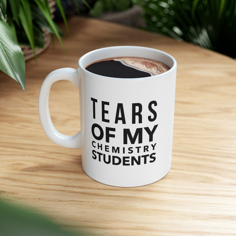 Personalized Tears of My Chemistry Students Ceramic Mug 11oz