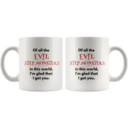 Step Mom Gifts - Of All The Evil Step Monsters I'm Glad That I Got You Coffee Mug 11 oz - Panvola