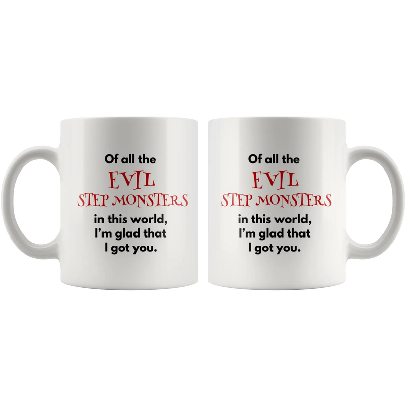 Step Mom Gifts - Of All The Evil Step Monsters I'm Glad That I Got You Coffee Mug 11 oz - Panvola
