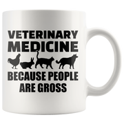 Veterinarian Gift Veterinary Medicine Because People Are Gross Sarcasm Coffee Mug 11 oz.