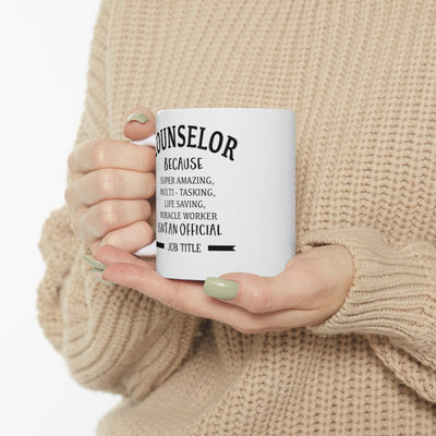 Personalized Counselor Because Miracle Worker Isn't An Official Job Title Ceramic Mug 11oz