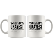 Funny Cute Appreciation Gift For Worlds Okayest Administrative Assistant Coffee Tea Cup Mug - Panvola