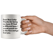 Funny Coffee Mug Dear Boss Lady, Thanks For Being My Boss Office Gift.