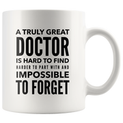 A Truly Great Doctor Is Hard To Find Gift Ceramic Coffee Mug Gift 11 oz.