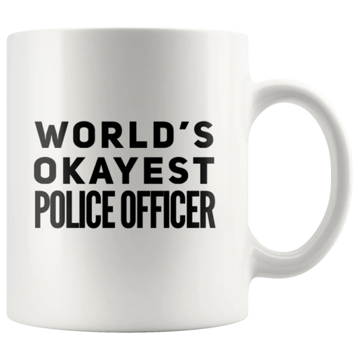 Police Officer Gift - World's Okayest Police Officer Appreciation Coffee Mug 11 oz - Panvola