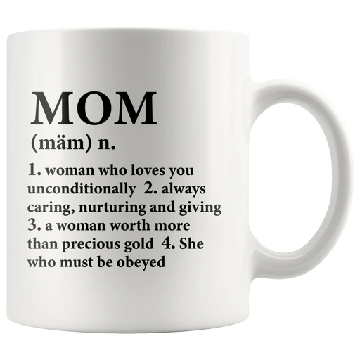 Gift For Mom - Mom Noun Definition Who Loves You Unconditionally Coffee Mug 11 oz - Panvola