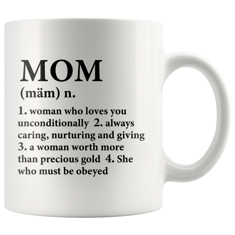 Gift For Mom - Mom Noun Definition Who Loves You Unconditionally Coffee Mug 11 oz