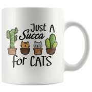 Just A Succa For Cats Succulent Cactus Gardener Appreciation Coffee Mug 11 oz - Panvola