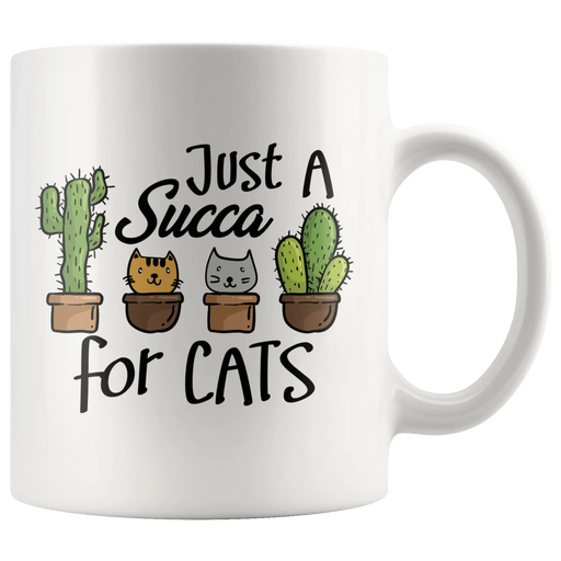 Just A Succa For Cats Succulent Cactus Gardener Appreciation Coffee Mug 11 oz - Panvola