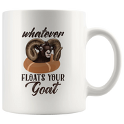 Whatever Floats Your Goat Sarcastic Statement Coffee Mug 11 oz - Panvola