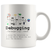 Debugging Definition Funny IT Programming Coding Programmer  Mug 11 oz.