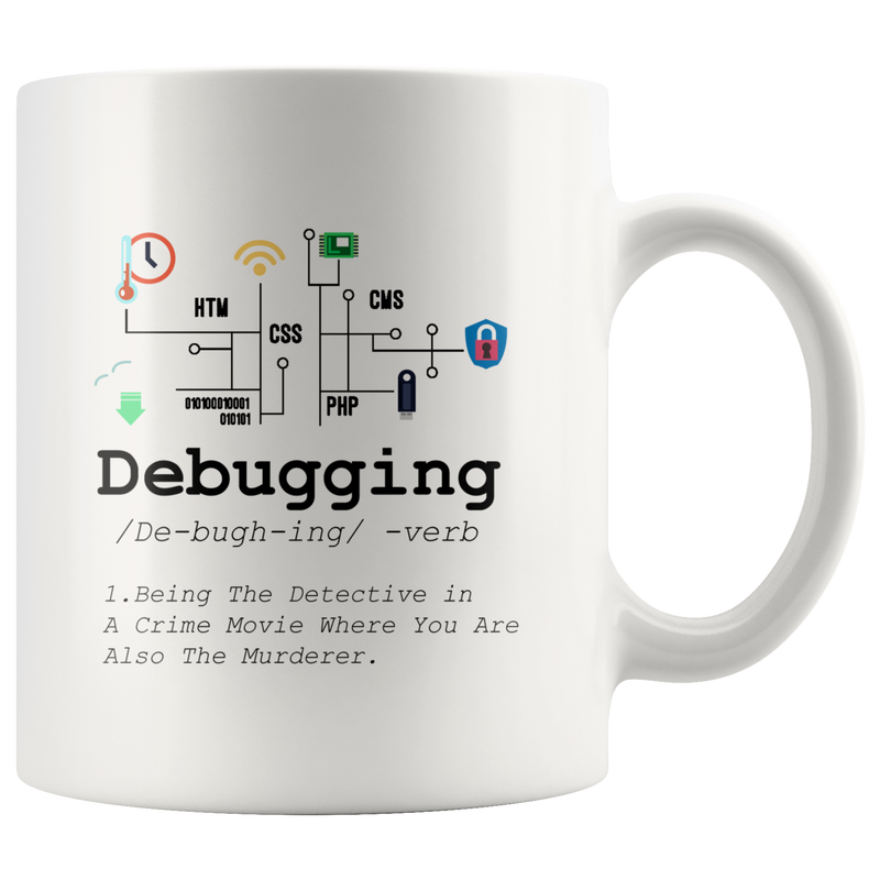 Debugging Definition Funny IT Programming Coding Programmer  Mug 11 oz
