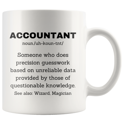 Accountant Definition Mug Precision Guesswork Funny Coffee Cup 11oz.