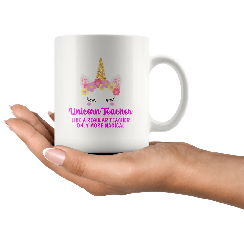 Unicorn Teacher Like A Regular Teacher Only More Magical Appreciation Coffee Mug 11oz - Panvola