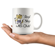 Don't Stop Meow Cat Owner Lover Dad Gift Idea Ceramic Coffee Mug 11 oz - Panvola