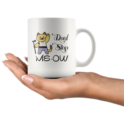 Don't Stop Meow Cat Owner Lover Dad Gift Idea Ceramic Coffee Mug 11 oz