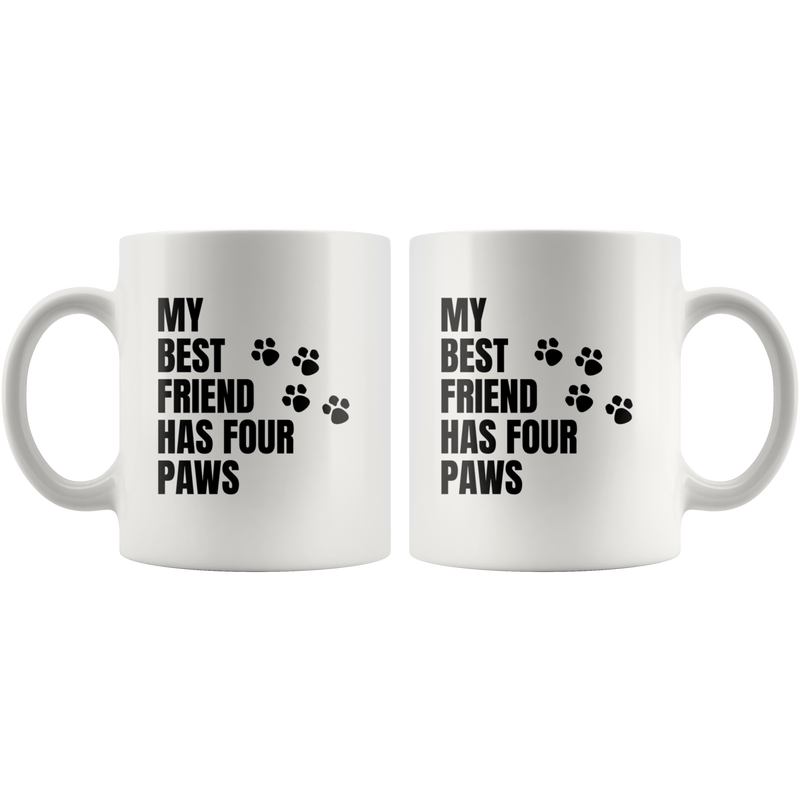My Best Friend Has Four Paws Cat Dog Lover Gifts Coffee Mug 11oz.