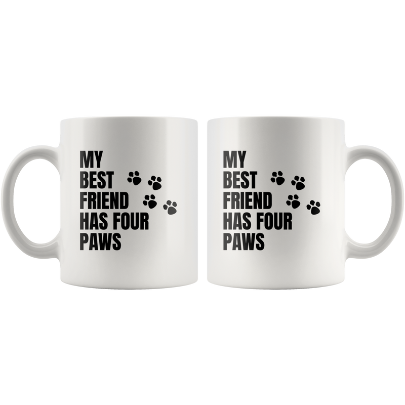 My Best Friend Has Four Paws Cat Dog Lover Gifts Coffee Mug 11oz