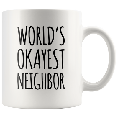 Neighbor Gifts - World's Okayest Neighbor Inspiring Appreciation Coffee Mug 11 oz