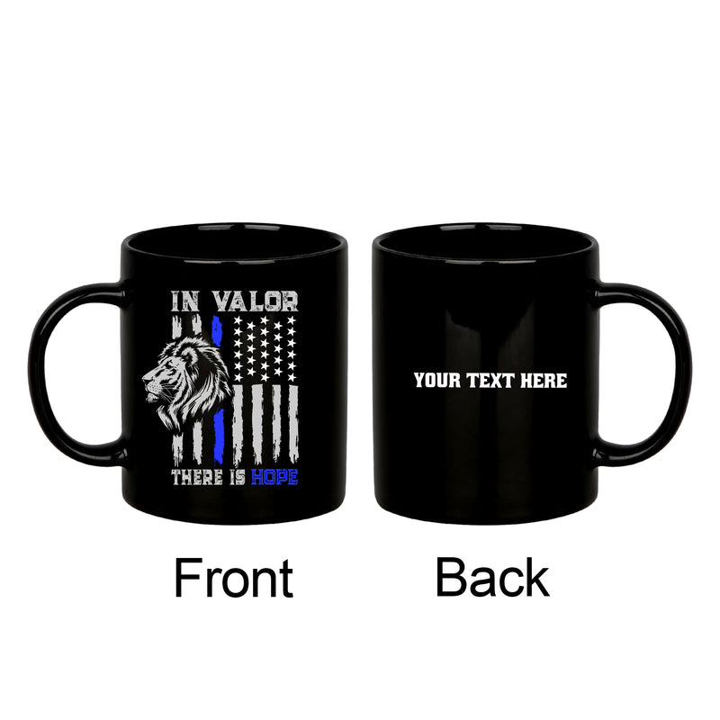 Personalized In Valor There Is Hope Customized Coffee Mug 11 oz Black
