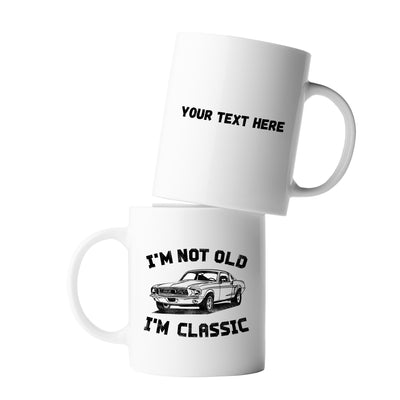 Personalized I'm Not Old I'm Classic Customized Retirement Ceramic Mug 11oz