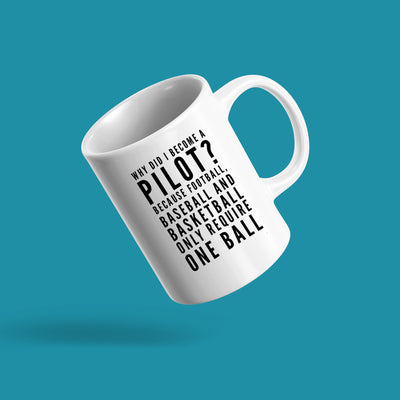 Gift For Pilot Why Did I Become A Pilot Because Baseball Require One Ball Mug 11 oz