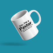 Yes, I'm A Pastor Sermon Coffee Mug 11 oz White.