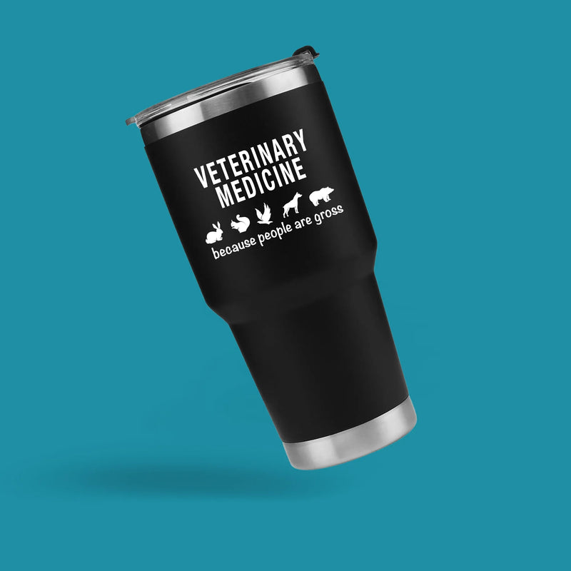 Veterinary Medicine Because People Are Gross Vacuum Insulated Tumbler - Panvola