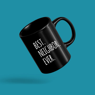 Best Neighbor Ever Goodbye Housewarming Gift Coffee Mug 11 oz Black