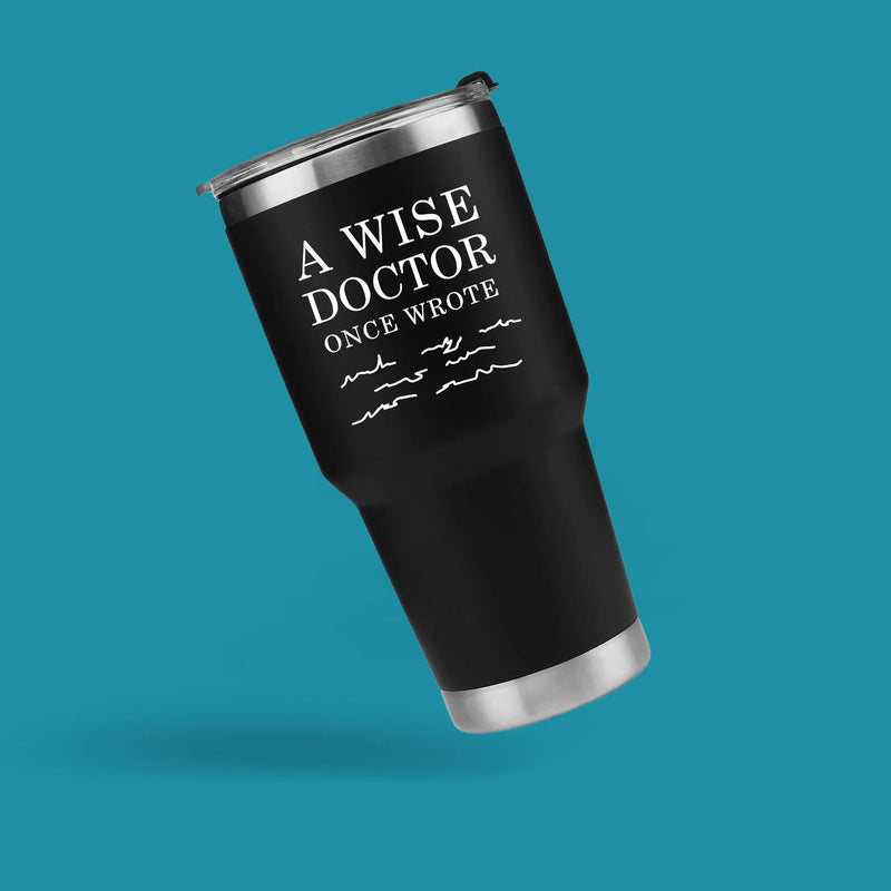 A Wise Doctor Once Wrote Funny Vacuum Insulated Tumbler - Panvola