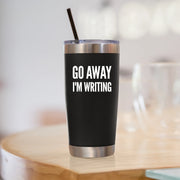 Go Away, I'm Writing Writer Vacuum Insulated Tumbler 20 oz - Panvola