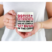 99 Bugs in The Code Computer Programmer Coder Gift Coffee Mug 11 oz.
