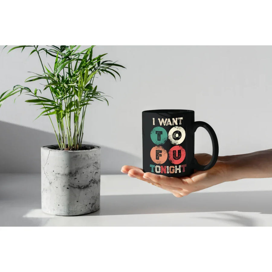 I Want Tofu Tonight Naughty Adult Humor Gift Funny Vegan Mug 11oz, image 5 of 5