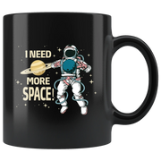 I Need More Space Astronaut Outer Space Appreciation Coffee Mug 11 oz - Panvola