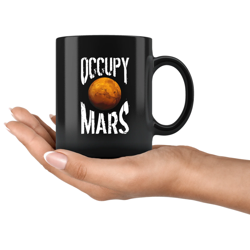 Occupy Mars Outer Space Extraterrestrial Theme Nerdy Geek Gifts Coffee Mug 11oz - Panvola