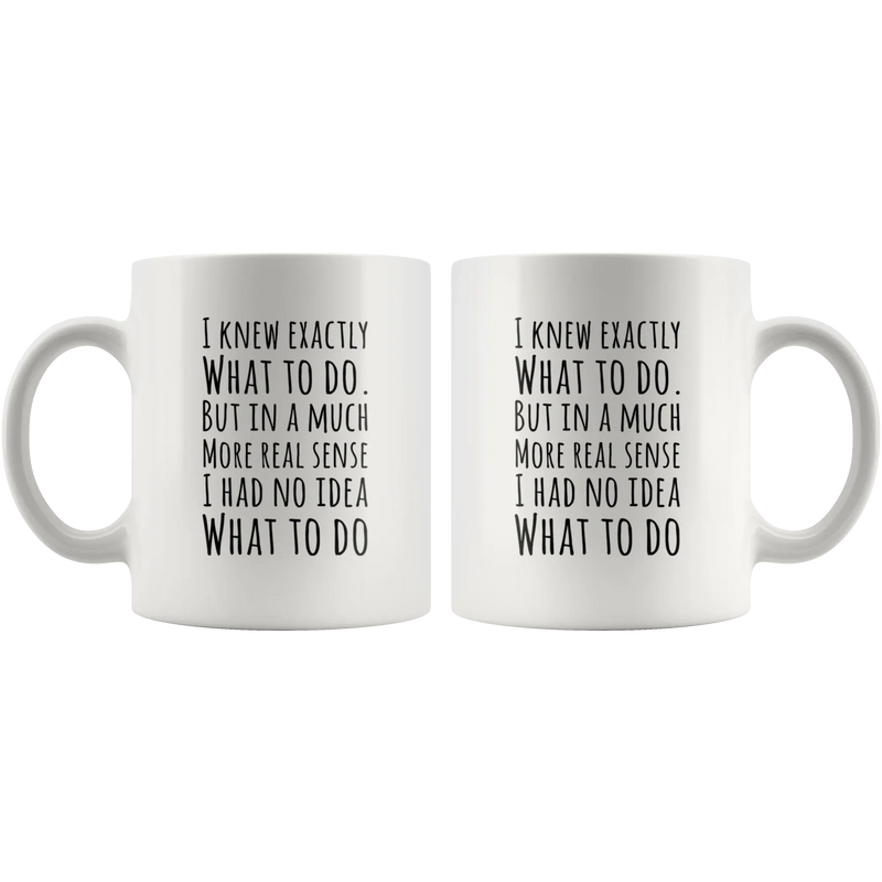 Funny Michael Scott Quote Knew Exactly What To Do Coffee Mug - Panvola