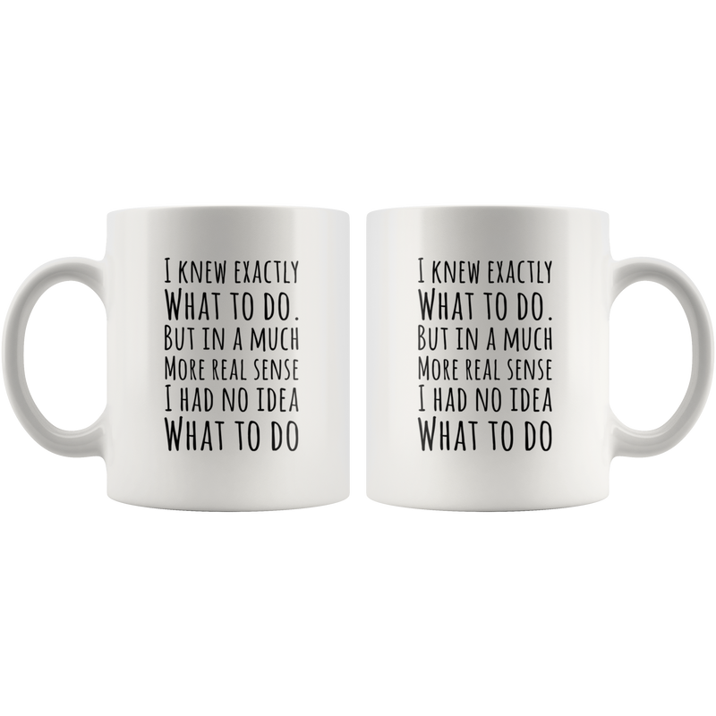 Funny Michael Scott Quote Knew Exactly What To Do Coffee Mug
