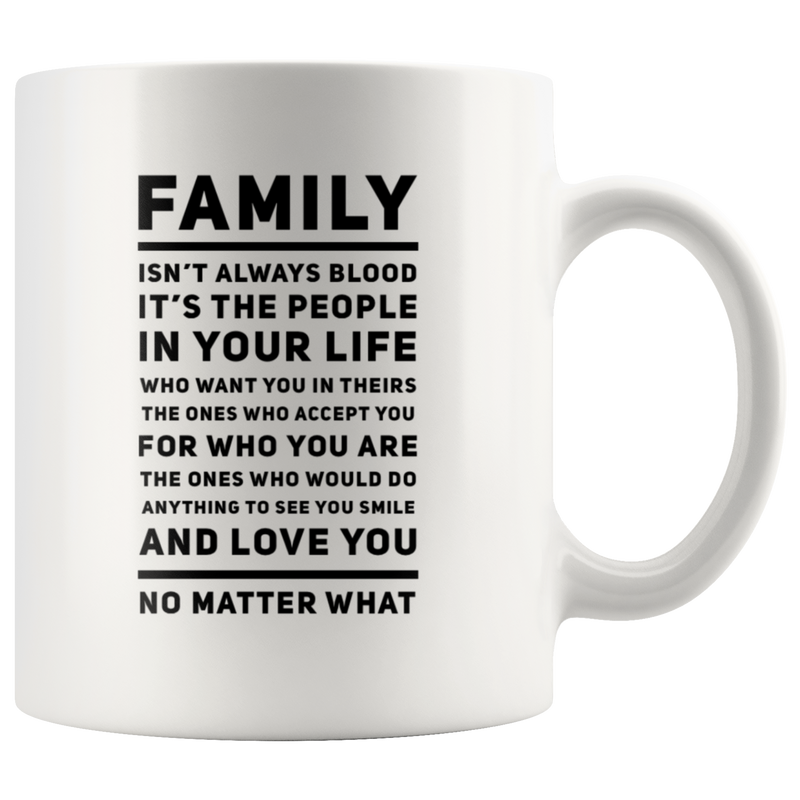 Inspiring Gift Family The People In Your Life Who Love You No Matter What Mug 11 oz