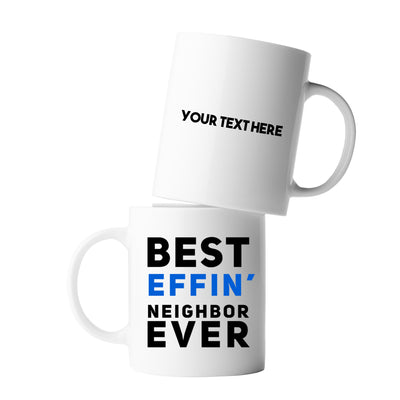 Personalized Best Effin' Neighbor Ever Farewell With Name Coffee Mug 11 oz