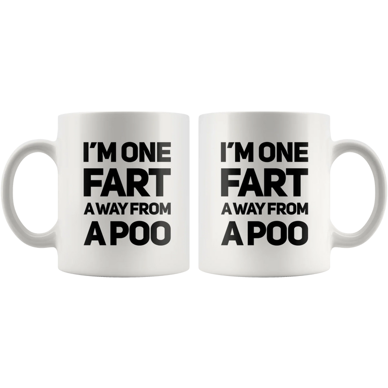 I'm One Fart Away From A Poo Coffee Mug 11 oz - Funny Fart Rude Cup - Panvola