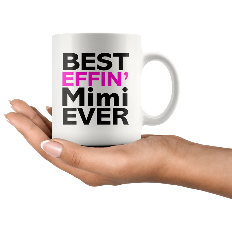 Best Effin' Mimi Ever Ceramic Coffee Mug White 11 oz - Panvola