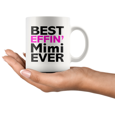 Best Effin' Mimi Ever Ceramic Coffee Mug White 11 oz