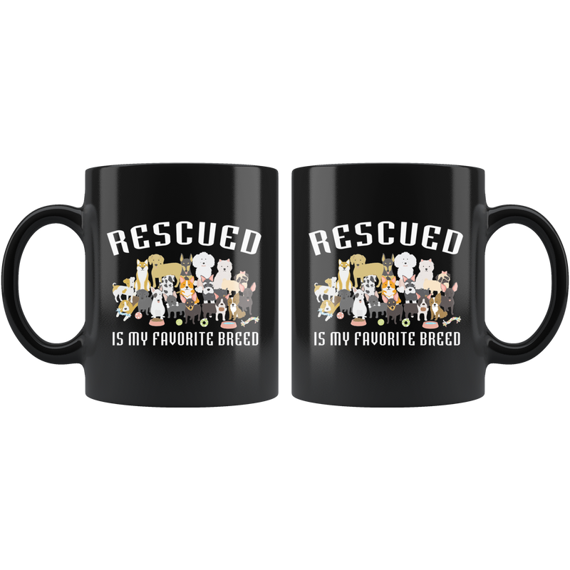 Rescued  Is My Favorite Breed Gift Black Coffee Mug 11 oz