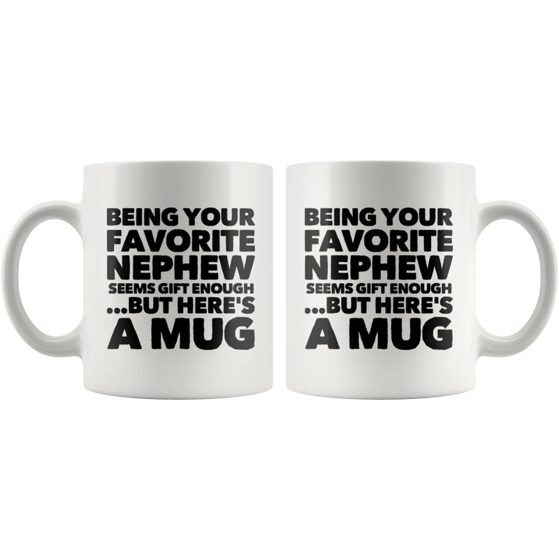 Being Your Favorite Nephew Ceramic Coffee Mug White 11 oz - Panvola