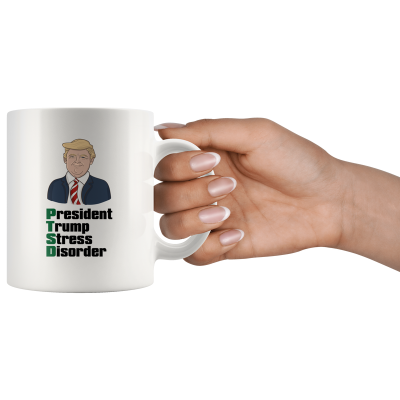 Sarcastic Political Gifts - PTSD President Trump Stress Disorder Quotes Coffee Mug 11 oz