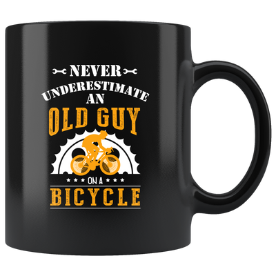 Never Underestimate An Old Guy On A Bicycle Ceramic Black Mug 11 oz