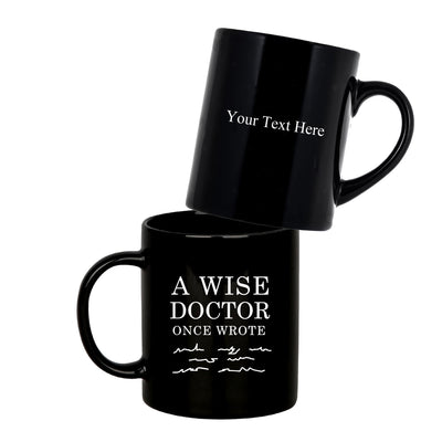 Personalized A Wise Doctor Once Wrote Customized 11 oz Black
