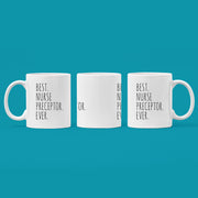 Best Nurse Preceptor Ever Ceramic Coffee Mug 11 oz.